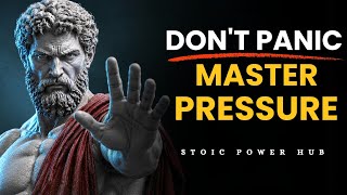 MASTER PRESSURE — THEN NOTHING CAN BREAK YOU | Stoicism PHILOSOPHY 