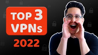 Best VPN for 2022 | Reviewing the TOP 3 VPNs of the new year!