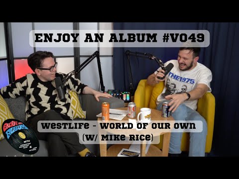 Westlife - World Of Our Own (w/ Mike Rice) | Enjoy An Album #V049
