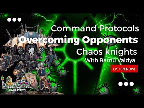 Command Protocols - Overcoming Opponents series - Chaos Knights - Ratnu Vaidya