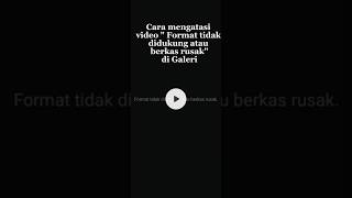 Download lagu cara mengatasi format file tidak didukung atau berkas rusak pada video di galeri HP mp3 Download lagu cara mengatasi format file tidak didukung atau berkas rusak pada video di galeri HP mp3