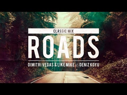 Dimitri Vegas & Like Mike vs Deniz Koyu - Roads (Classic Mix) [FREE DOWNLOAD]