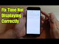 Samsung Phones How To Fix Time Not Displaying Correctly