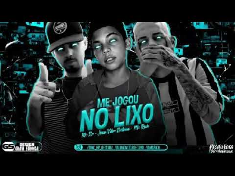 MC BR e João Victor Detona Feat. MC Rick - ME JOGOU NO LIXO