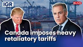US Canada LIVE: Canada Hits Back With $20 Billion Tariffs on US Goods Amid Trade War | Trump | IGR