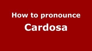 How to pronounce Cardosa