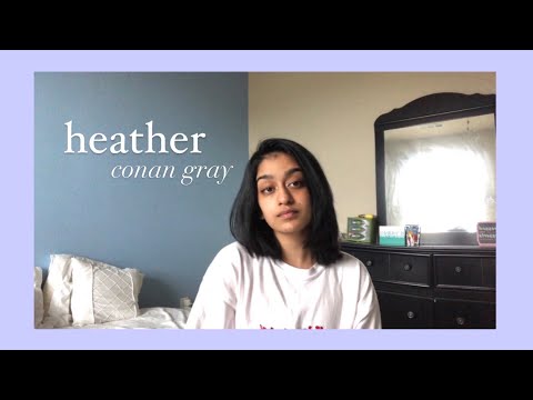 heather (conan gray) || sri