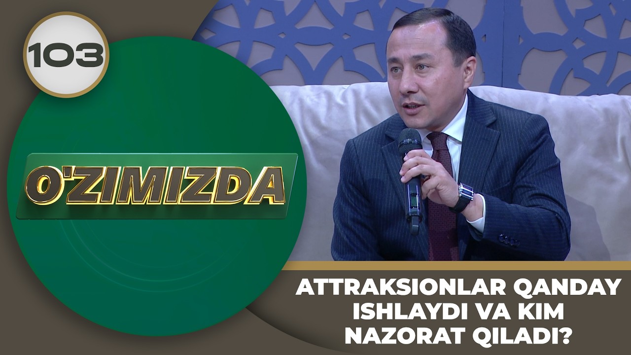 O'zimizda tok shou 103-son ATTRAKSIONLAR QANDAY ISHLAYDI VA KIM NAZORAT QILADI?