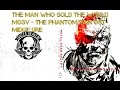 The man who sold the world : MGSV The Phantom ...