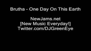 Brutha - One Day On This Earth (NEW 2010)