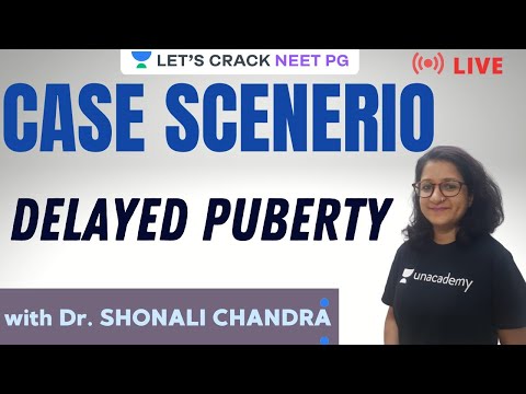 Case Scenario - Delayed Puberty | NEET PG 2021 | Dr. Shonali Chandra