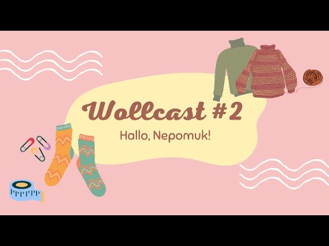 Wollcast #2 - Hallo, Nepomuk | Strick- und Häkelpodcast