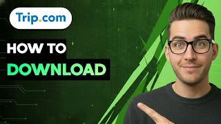 How to Download Trip.com [2026 Full Guide]