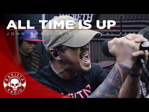 All Time is Up by John Borja with Radical Faith | Rakista Live EP667