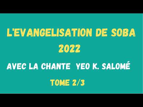Salomé Evangelisation Soba 2022 2 N 13 mi ga ra cin