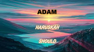 Download lagu Adam - Haruskah (Lyrics Malay/Eng) mp3