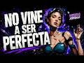 🌿No Vine a Ser Perfecta | Vine a ser verdad, herida, luz y vida