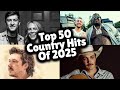 Top 50 Country Hits Of 2025
