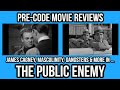 PRE CODE Movie Reviews THE PUBLIC ENEMY