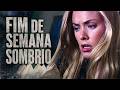 Fim De Semana Sombrio TERROR E SUSPENSE 2026 Filme Completo Dublado