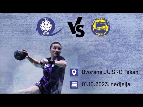 ŽRK BOSNA Tešanj - ŽRK ŽIVINICE Živinice