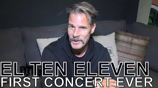 El Ten Eleven - FIRST CONCERT EVER Ep. 146