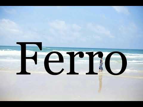 How To Pronounce Ferro🌈🌈🌈🌈🌈🌈Pronunciation Of Ferro