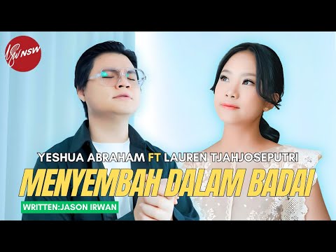 MENYEMBAH DALAM BADAI - YESHUA ABRAHAM FT LAUREN TJAHJOSEPUTRI