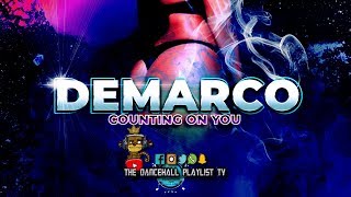 Demarco - Counting On You (Dancehall 2019)