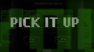 Famous Dex &quot;Pick It Up&quot; ft A$AP Rocky [Official Lyric Video]
