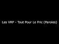 Les VRP - Tout pour le fric (Paroles) - LES VRP (Paroles) Les VRP - Tout pour le fric (Paroles)