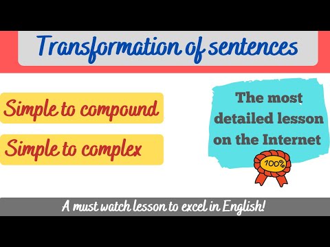 TRANSFORMATION OF SENTENCES: Simple to compound sentences | Simple to complex sentences| INDEPTH 💯%