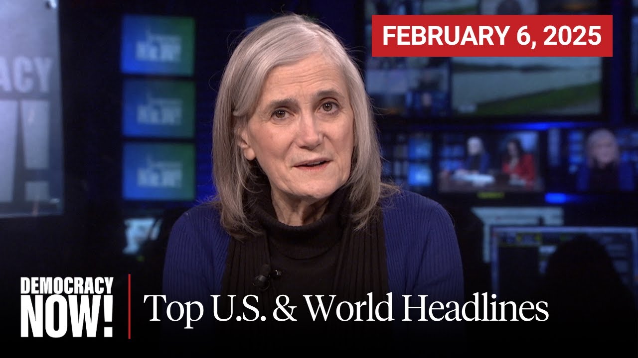 Top U.S. & World Headlines — February 6, 2025