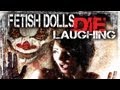 Fetish Dolls Die Laughing - Grisly Murders, Unspeakable Horrors and Bondage Babes Galore!