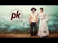 PK Full Movie 2014 Hd 780p Amir Khan Anushka Sharma The Movies