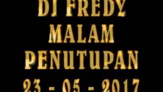 Download lagu DJ FREDY MALAM PENUTUPAN 23 - 05 - 2017 Ayak Seadanya mp3