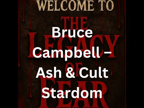 Legacy of fear Day 25: Bruce Campbell – Ash & Cult Stardom
