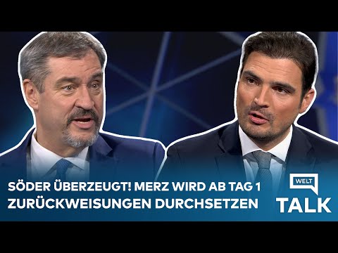 MIGRATION: Söder bestätigt! Merz führt bereits Gespräche zu Zurückweisungen | WELT TALK SPEZIAL