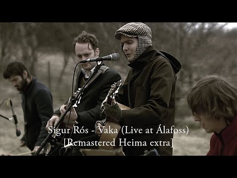 Sigur Rós - Vaka (Live at Álafoss) [Remastered Heima extra]