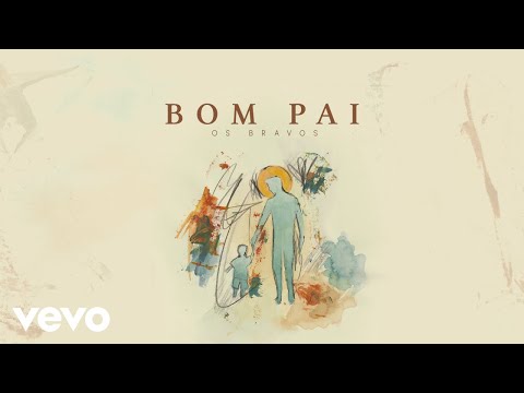 Os Bravos - Bom Pai (Lyric Video)