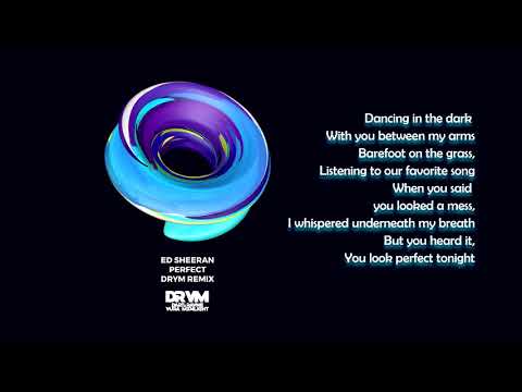 Ed Sheeran - Perfect (DRYM Remix) [Lyric Video]