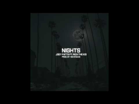 Joey Fatts feat. Rich The Kid - "Nights" OFFICIAL VERSION