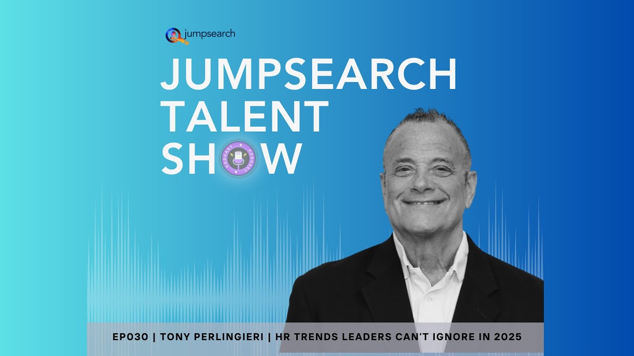 JSTS030 | Tony Perlingieri | HR Trends Leaders Can’t Ignore in 2025