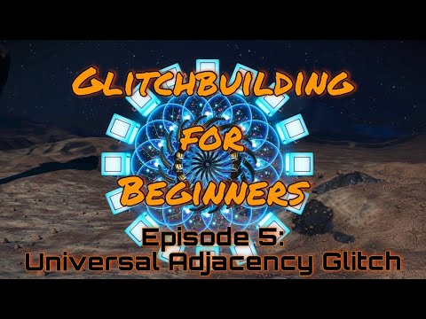 Glitchbuilding for Beginners Episode 5: Universal Adjacency Glitch