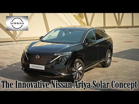 A Glimpse into the Future of Infinite Range: The Innovative Nissan Ariya Solar Concept