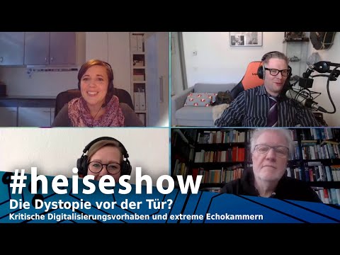 Die Dystopie vor der Tür? – kritische Digitalisierungsvorhaben und extreme Echokammern |  #heiseshow