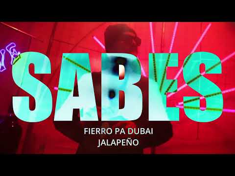 Fierro pa Dubai feat Jalapeño - Sabes