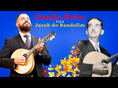 Danilo Brito plays Jacob do Bandolim - Noites Cariocas, Doce de Coco, Receita de Samba and more