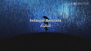 Download lagu Selanjur Bercinta Aishah... mp3