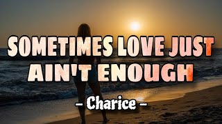 Sometimes Love Just Ain&#39;t Enough ~ Cover by Charice (Lyrics)